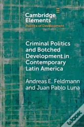 Criminal Politics And Botched Development In Contemporary Latin America