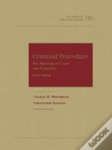 Criminal Procedure, An Analysis Of Cases And Concepts