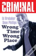 Criminal Volume 7: Wrong Place Wrong Time (New Edition)