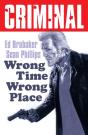Criminal Volume 7: Wrong Place Wrong Time (New Edition) - Preview
