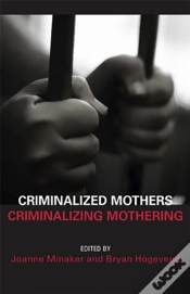 Capa do artigo Criminalized Mothers, Criminalizing Mothering