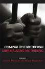 Criminalized Mothers, Criminalizing Mothering - Preview