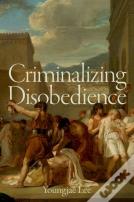 Criminalizing Disobedience