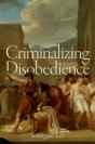 Criminalizing Disobedience - Preview