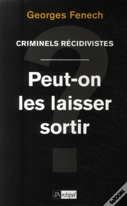 Capa do artigo Criminels Récidivistes : Peut-On Les Laisser Sortir ?