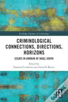 Criminological Connections, Directions, Horizons
