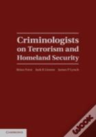Criminologists On Terrorism And Homeland Security