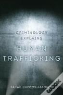 Criminology Explains Human Trafficking