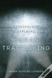 Criminology Explains Human Trafficking
