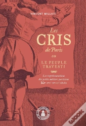 Cris De Paris Ou Le Peuple Travesti