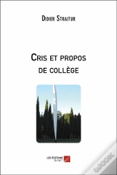 Cris Et Propos De College  - Nouvelles A Plusieurs Voix