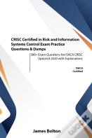 Crisc Certified In Risk And Information Systems Control Exam Practice Questions & Dumps