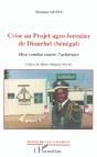 Crise Au Projet Agro-Forestier De Diourbel ; Mon Combat Contre L'Arbitraire - Preview