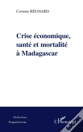 Crise Economique, Sante Et Mortalite A Madagascar
