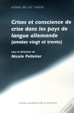 Capa do artigo Crise Et Conscience De Crise Dans Les Pays De Langue Allemande (Années Vingt Et Trente)
