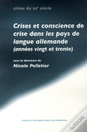 Crise Et Conscience De Crise Dans Les Pays De Langue Allemande (Années Vingt Et Trente)