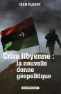Crise Libyenne ; La Nouvelle Donne Géopolitique - Preview
