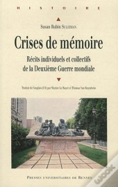 Crises De Mémoire ; Récits Individuels Et Collectifs De La Deuxième Guerre Mondiale