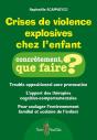 Crises De Violence Explosives Chez L'Enfant ; Trouble Oppositionnel Avec Provocation - Preview