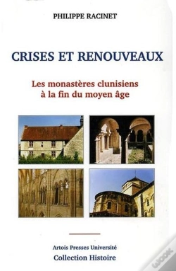 Capa do artigo Crises Et Renouveaux, Les Monasteres Clunisiens A La Fin Du Moyen Age