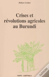 Crises Et Révolutions Agricoles Au Burundi