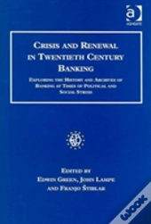 Crisis And Renewal In Twentieth Century Banking