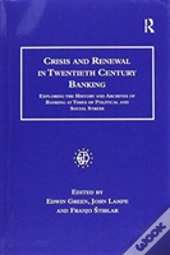 Crisis And Renewal In Twentieth Century Banking