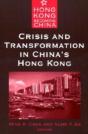 Crisis And Transformation In China'S Hong Kong - Preview