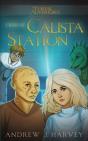 Crisis At Calista Station - Preview