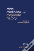 Crisis, Credibility And Corporate History