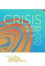 Crisis In Lutheran Theology, Vol. 3 - Preview
