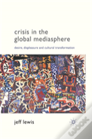 Crisis In The Global Mediasphere
