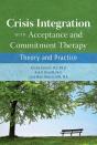Crisis Integration With Acceptance And Commitment Therapy - Preview
