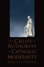 Crisis Of Authority In Catholic Modernity - Preview
