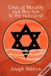 Crisis Of Morality And Reaction To The Holocaust