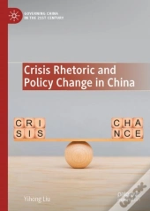 Crisis Rhetoric And Policy Change In China
