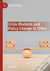 Crisis Rhetoric And Policy Change In China