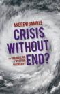Crisis Without End? - Preview