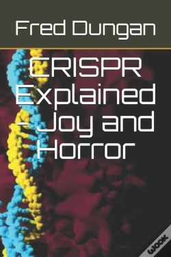 Capa do artigo Crispr Explained - Joy And Horror