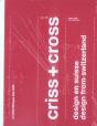 Criss + Cross ; Design En Suisse, 1860-2006 - Preview