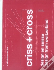 Capa do artigo Criss + Cross ; Design En Suisse, 1860-2006