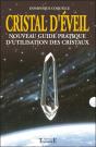 Cristal D'Eveil - Nouveau Guide Prat. D'Utilisation Des Cristaux - Preview