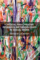 Critical And Creative Research Methodologies In Social Work