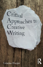Critical Approaches To Creative Writing - Preview