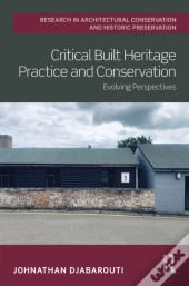 Critical Built Heritage Practice And Conservation