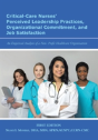 Critical-Care Nurses' Perceived Leadership Practices, Organizational Commitment, And Job Satisfaction - Preview