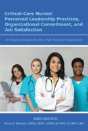 Critical-Care Nurses' Perceived Leadership Practices, Organizational Commitment, And Job Satisfaction - Preview