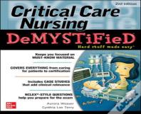 Critical Care Nursing Demystified, Second Edition