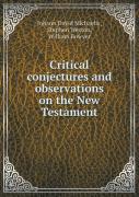 Critical Conjectures And Observations On The New Testament