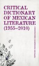 Critical Dictionary Of Mexican Literature (1955-2010)